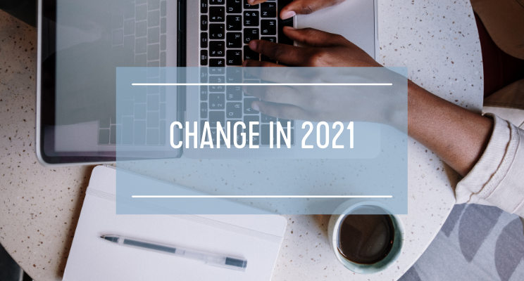 What does change look like in 2021